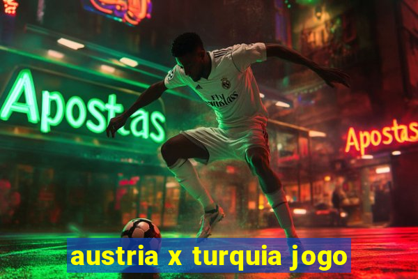 austria x turquia jogo