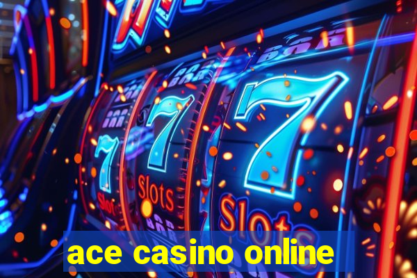 ace casino online