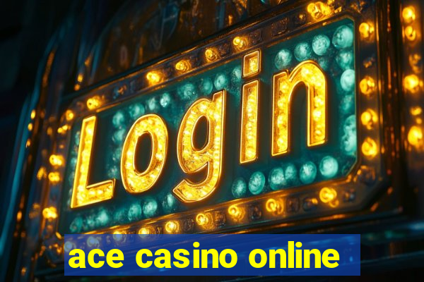 ace casino online