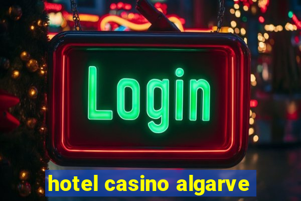 hotel casino algarve