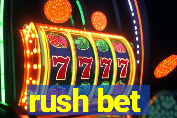 rush bet