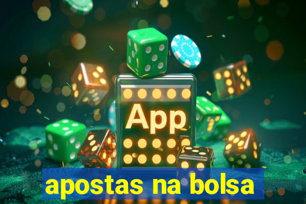 apostas na bolsa