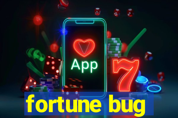 fortune bug