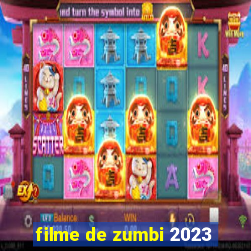 filme de zumbi 2023