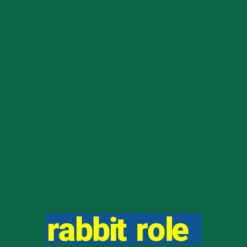 rabbit role