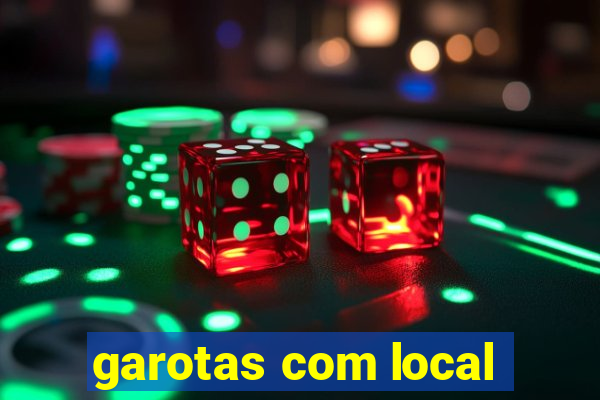 garotas com local