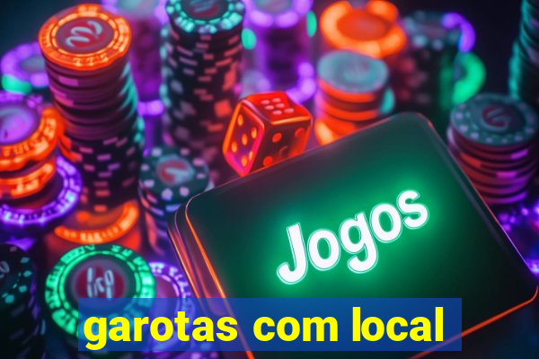 garotas com local