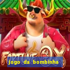 jogo da bombinha que ganha dinheiro