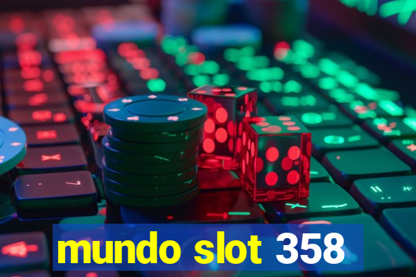 mundo slot 358