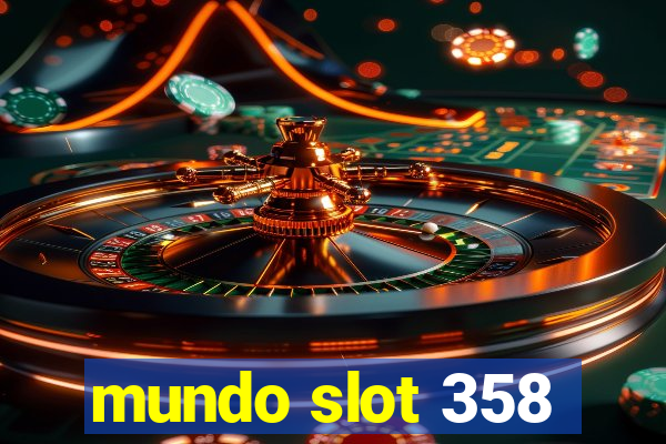 mundo slot 358