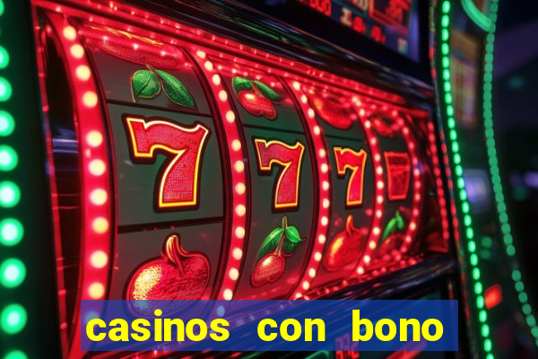 casinos con bono sin deposito