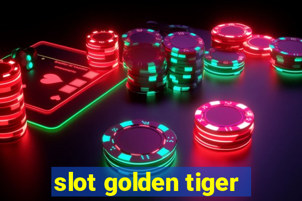 slot golden tiger