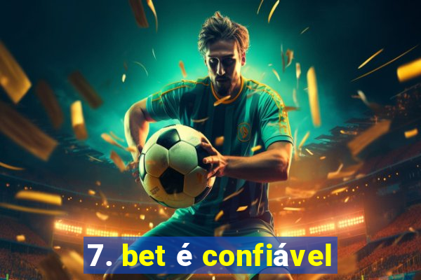 7. bet é confiável