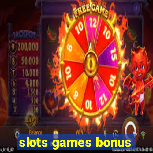 slots games bonus