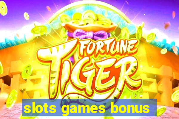 slots games bonus