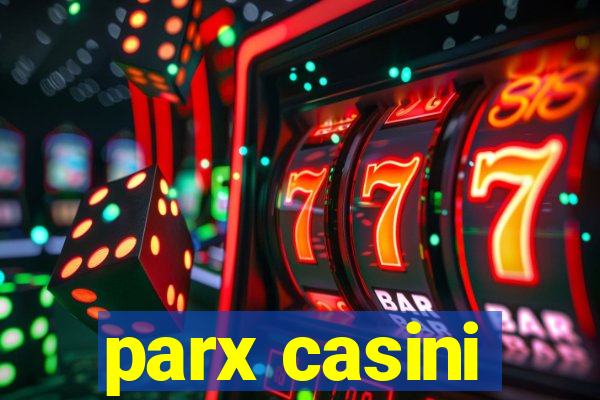 parx casini