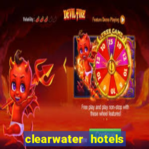 clearwater hotels and casino