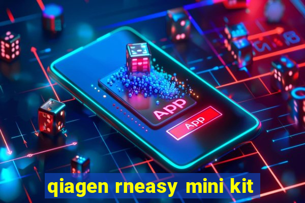 qiagen rneasy mini kit