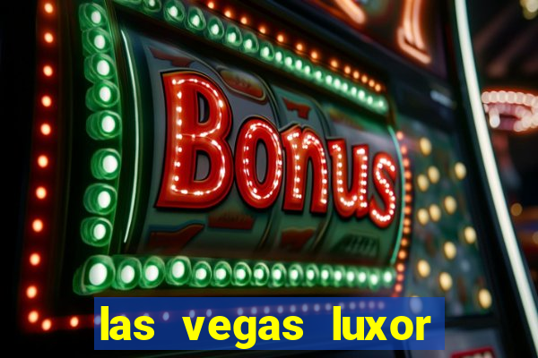 las vegas luxor hotel and casino