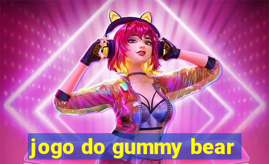 jogo do gummy bear