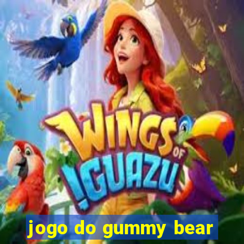 jogo do gummy bear