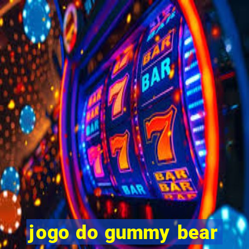 jogo do gummy bear