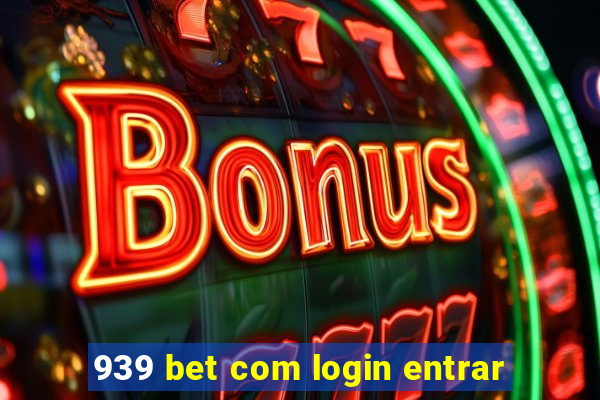 939 bet com login entrar