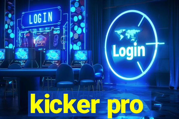 kicker pro