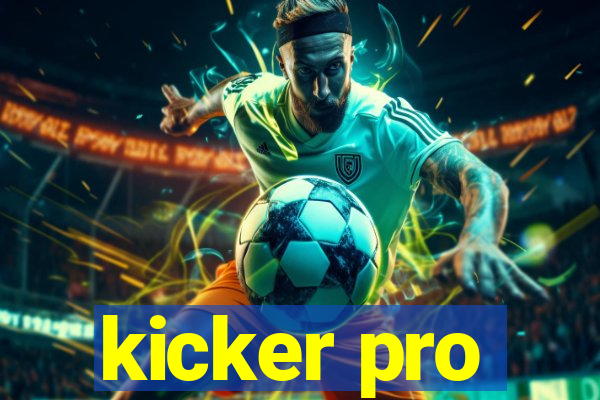 kicker pro