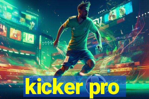 kicker pro