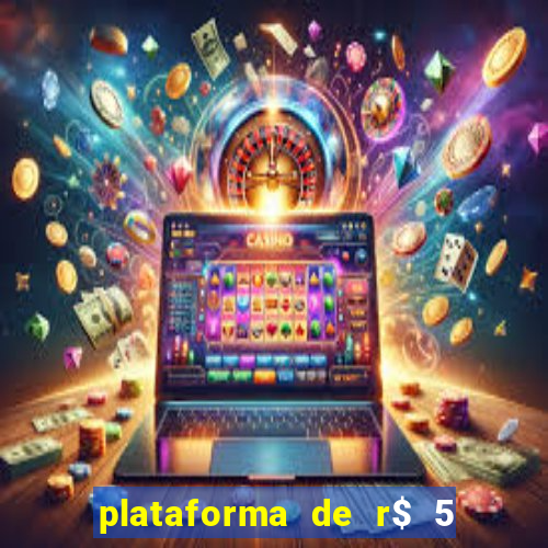 plataforma de r$ 5 jogo do tigrinho