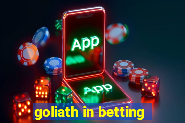 goliath in betting