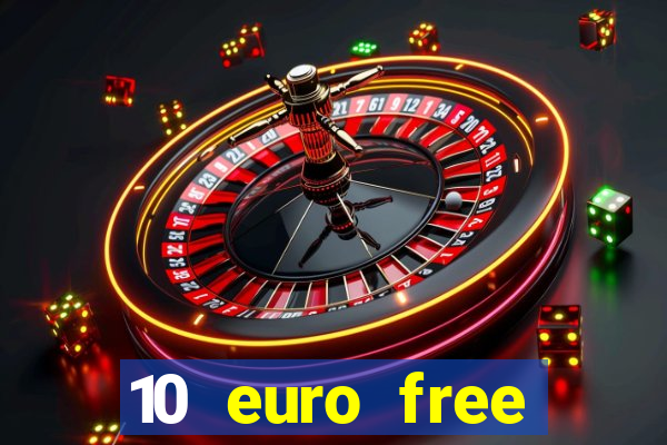 10 euro free mobile casino no deposit