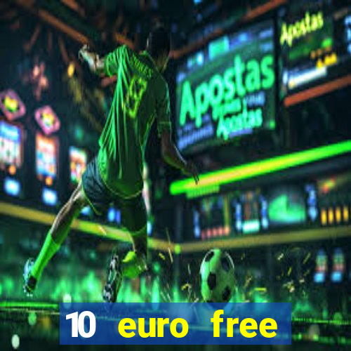 10 euro free mobile casino no deposit