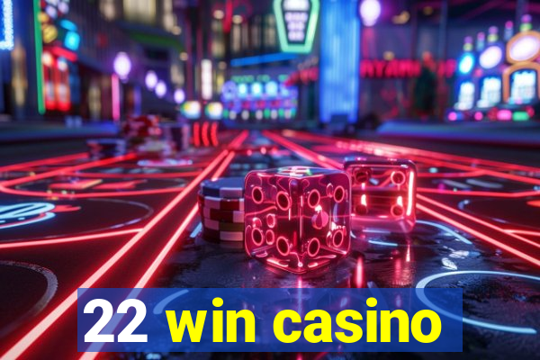 22 win casino