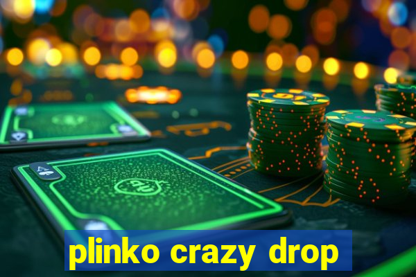 plinko crazy drop