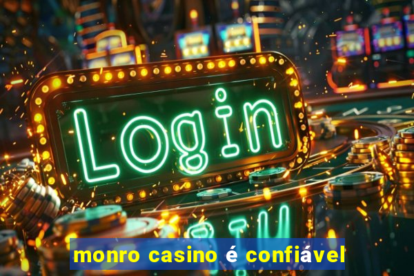 monro casino é confiável