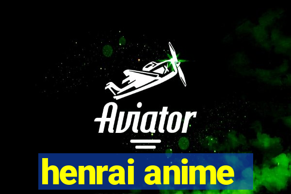 henrai anime