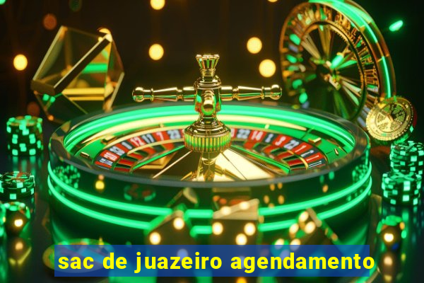 sac de juazeiro agendamento