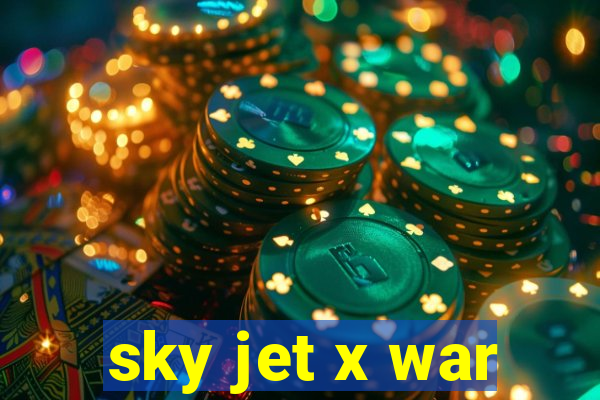 sky jet x war