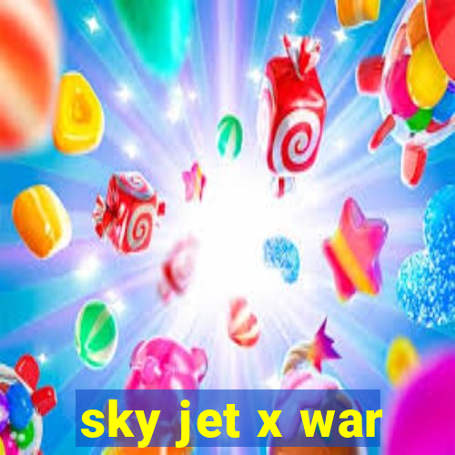 sky jet x war