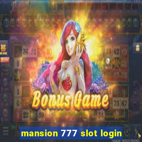 mansion 777 slot login