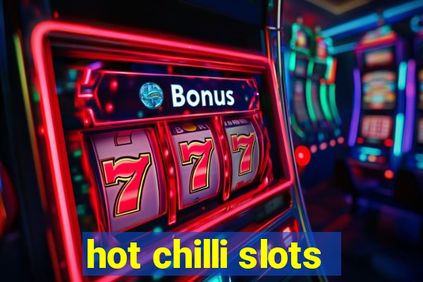 hot chilli slots