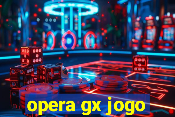 opera gx jogo