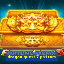 dragon quest 7 ps1 rom