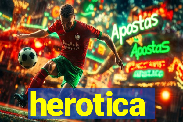 herotica