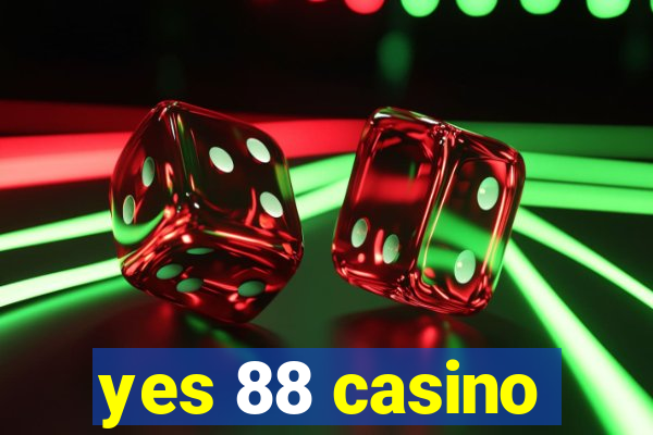 yes 88 casino