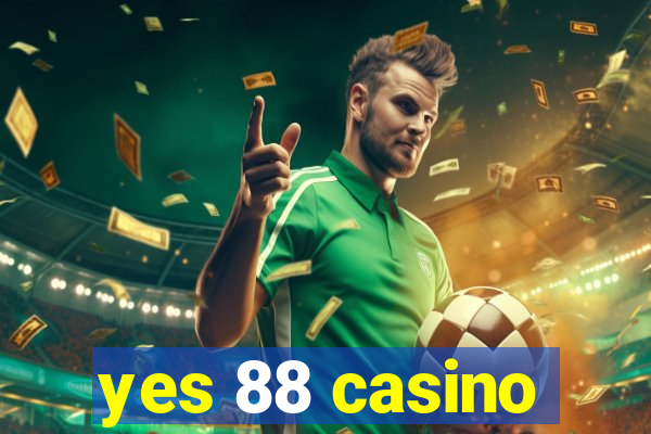 yes 88 casino