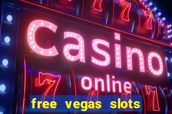 free vegas slots to play