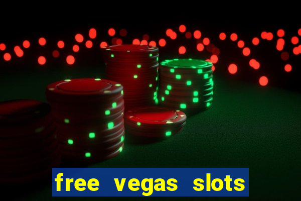 free vegas slots to play